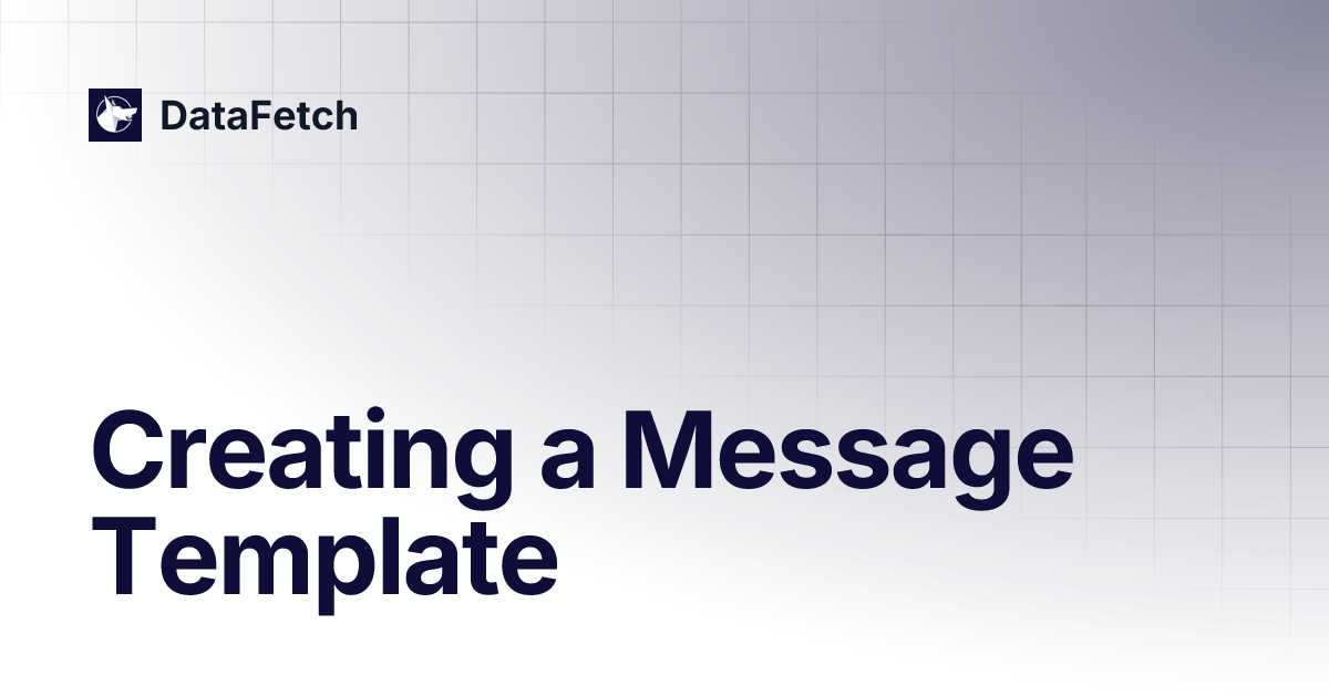 Creating a Message Template | DataFetch